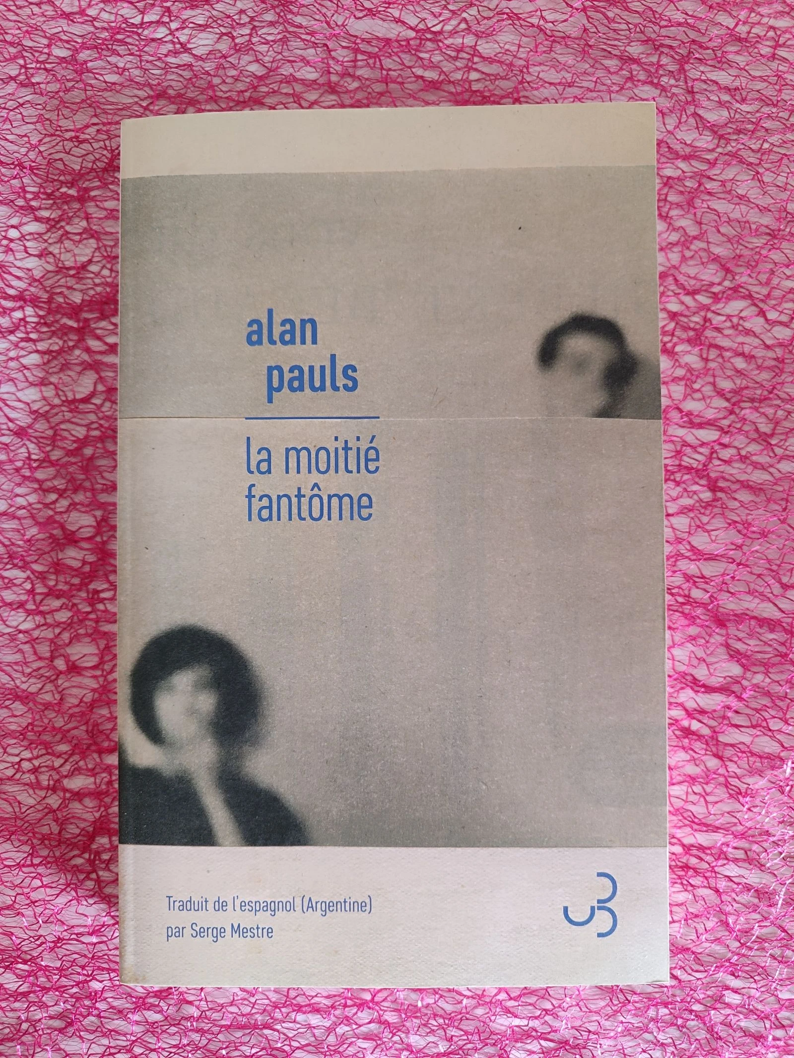 La moitié fantôme de Alan Pauls